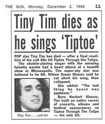 how did tiny tim died|TINY TIM DIES AFTER SINGING `TULIP SONG